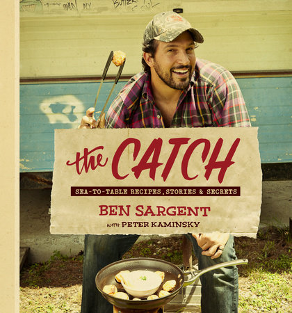 The Catch by Ben Sargent and Peter Kaminsky