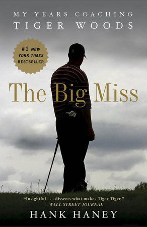 The Big Miss by Hank Haney