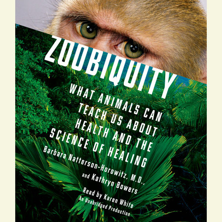 Zoobiquity by Barbara Natterson-Horowitz and Kathryn Bowers