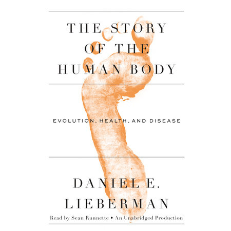 The Story of the Human Body by Daniel E. Lieberman