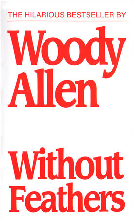 Without Feathers by Woody Allen