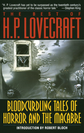Bloodcurdling Tales of Horror and the Macabre: The Best of H. P. Lovecraft by H. P. Lovecraft