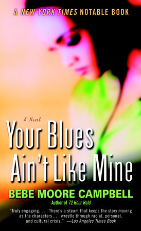 Your Blues Ain't Like Mine by Bebe Moore Campbell