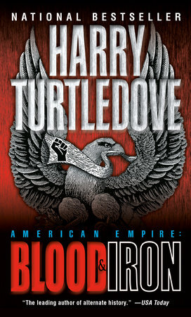 Blood and Iron (American Empire, Book One) by Harry Turtledove