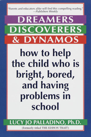 Dreamers, Discoverers & Dynamos by Lucy Jo Palladino, Ph.D.