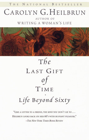 The Last Gift of Time by Carolyn G. Heilbrun