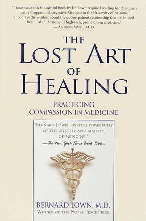 The Lost Art of Healing by Bernard Lown
