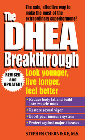 The DHEA Breakthrough by Stephen Cherniske