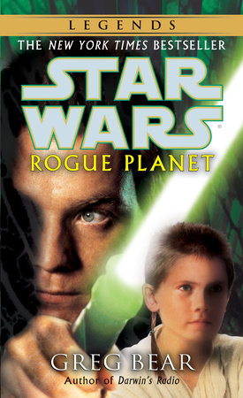 Rogue Planet: Star Wars Legends by Greg Bear