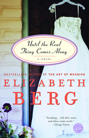 Until the Real Thing Comes Along by Elizabeth Berg