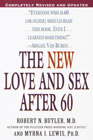 The New Love and Sex After 60 by Robert N. Butler and Myrna I. Lewis