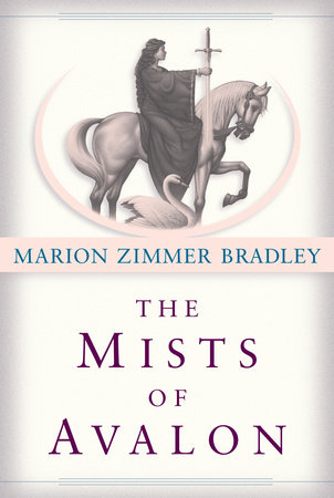 The Mists of Avalon by Marion Zimmer Bradley