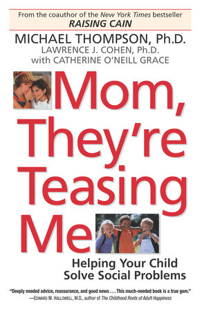 Mom, They're Teasing Me by Michael Thompson, PhD