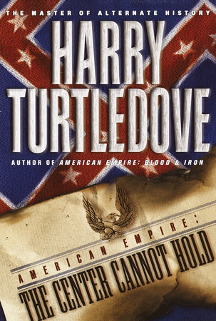 The Center Cannot Hold (American Empire, Book Two) by Harry Turtledove