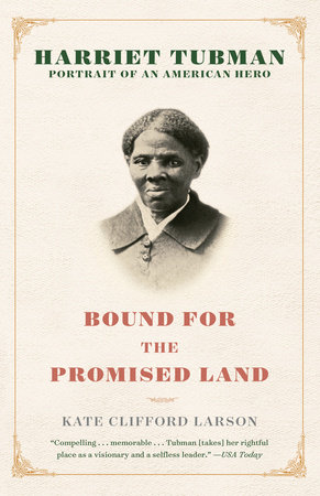 Bound for the Promised Land by Kate Clifford Larson