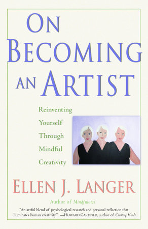 On Becoming an Artist by Ellen J. Langer