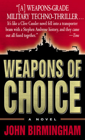 Weapons of Choice by John Birmingham