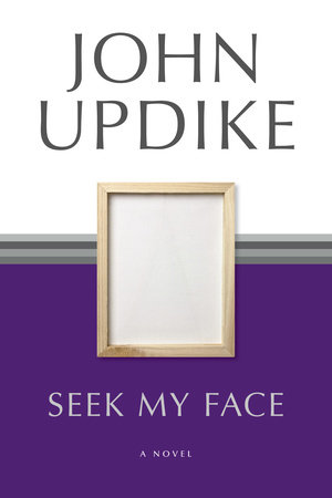 Seek My Face by John Updike