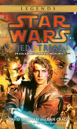 Jedi Trial: Star Wars Legends by David Sherman and Dan Cragg