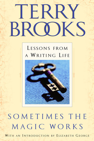 Sometimes the Magic Works by Terry Brooks