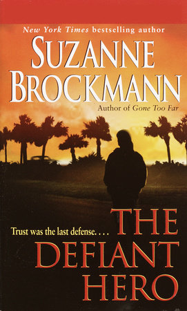 The Defiant Hero by Suzanne Brockmann