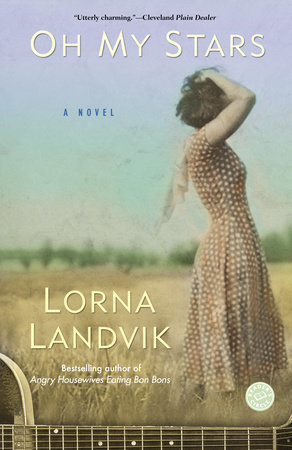 Oh My Stars by Lorna Landvik