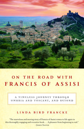 On the Road with Francis of Assisi by Linda Bird Francke