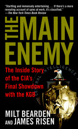 The Main Enemy by Milt Bearden and James Risen