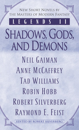 Legends II: Shadows, Gods, and Demons by Robin Hobb, Anne McCaffrey, Raymond E. Feist and Neil Gaiman