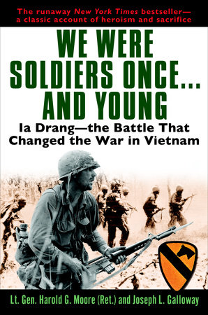 We Were Soldiers Once...and Young by Lt. General Ha Moore and Joseph Galloway