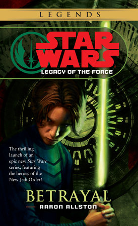 Betrayal: Star Wars Legends (Legacy of the Force) by Aaron Allston