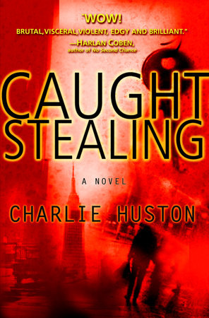 Caught Stealing by Charlie Huston