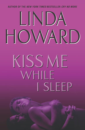 Kiss Me While I Sleep by Linda Howard