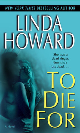 To Die For by Linda Howard
