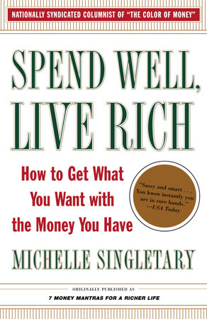 Spend Well, Live Rich (previously published as 7 Money Mantras for a Richer Life) by Michelle Singletary