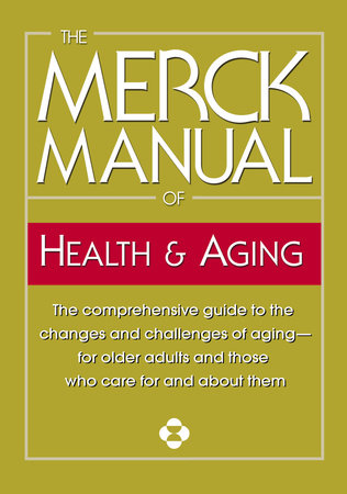 The Merck Manual of Health & Aging by Merck & Co., Inc.