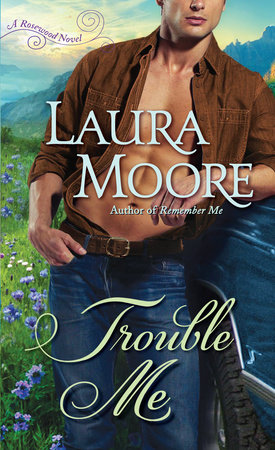 Trouble Me by Laura Moore