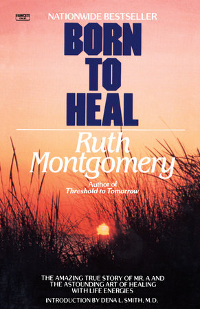 Born to Heal by Ruth Montgomery