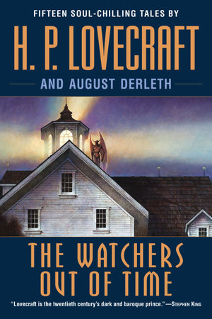 The Watchers Out of Time by H. P. Lovecraft and August Derleth