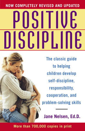 Positive Discipline by Jane Nelsen, Ed.D.