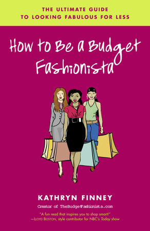 How to Be a Budget Fashionista by Kathryn Finney