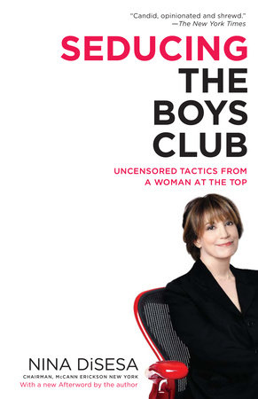 Seducing the Boys Club by Nina DiSesa