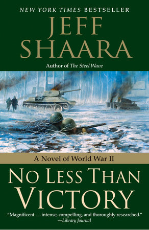 No Less Than Victory by Jeff Shaara