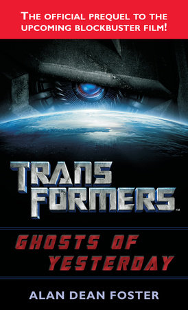 Transformers: Ghosts of Yesterday by Alan Dean Foster