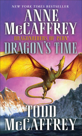 Dragon's Time by Anne McCaffrey and Todd McCaffrey