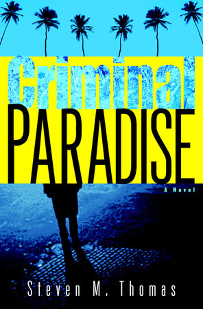 Criminal Paradise by Steven M. Thomas