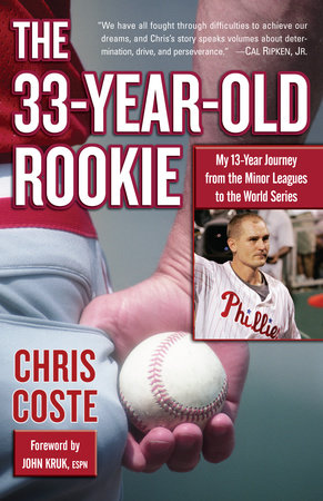 The 33-Year-Old Rookie by Chris Coste