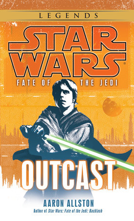 Outcast: Star Wars Legends (Fate of the Jedi) by Aaron Allston