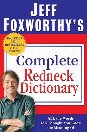 Jeff Foxworthy's Complete Redneck Dictionary by Jeff Foxworthy