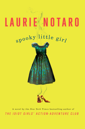 Spooky Little Girl by Laurie Notaro